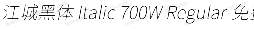 江城黑体 Italic 700W Regular字体转换